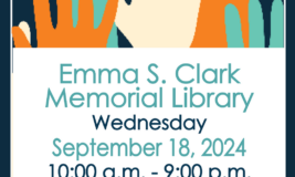 Emma S. Clark Memorial Library. Wednesday, September 18, 2024. 10:00 a.m. - 9:00 p.m. Background image is drawing of teal, orange, and yellow hands raised. Dark blue border